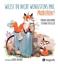 Abbildung von: Willst du nicht wenigstens mal probieren? - Hogrefe