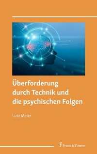 Abbildung von: Überforderung durch Technik und die psychischen Folgen - Frank & Timme