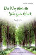 Cover: Der Weg &uuml;ber die Liebe zum Gl&uuml;ck - Fischer, Karin