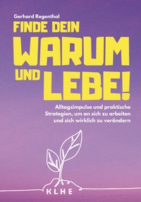 Enlarge image Cover: Finde Dein WARUM und lebe! - KLHE - GbR Christopher Klein & Jens Helbig