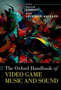 Abbildung von: The Oxford Handbook of Video Game Music and Sound - OUP eBook
