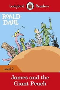 Abbildung von: Ladybird Readers Level 2 - Roald Dahl - James and the Giant Peach (ELT Graded Reader) - Ladybird