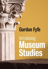 Enlarge image Cover: Introducing Museum Studies - Polity Press