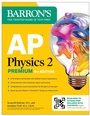 Cover: AP Physics 2 Premium, Fourth Edition: Prep Book with 4 Practice Tests + Comprehensive Review + Online Practice (2026) - Barrons Educational Services