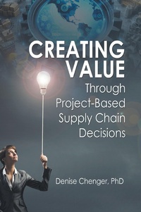 Abbildung von: Creating Value Through Project-Based Supply Chain Decisions - Business Expert Press
