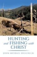 Cover: Hunting and Fishing with Christ - Archway Publishing