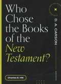 Cover: Who Chose the Books of the New Testament? - Lexham Press