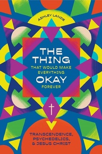 Abbildung von: The Thing That Would Make Everything Okay Forever - Lexham Press