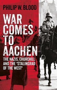 Abbildung von: War Comes to Aachen - Hurst Publishers