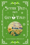 Cover: Summer Tales From Cozy Vales (Cozy Vales Collection, #2) - Firefly Tales, LLC