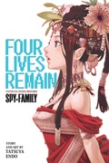 Cover: Four Lives Remain: Tatsuya Endo Before Spy x Family - Viz Media, Subs. of Shogakukan Inc