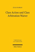 Abbildung von: Class Action und Class Arbitration Waiver - Mohr Siebeck