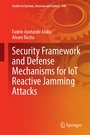 Cover: Security Framework and Defense Mechanisms for IoT Reactive Jamming Attacks - Springer
