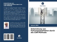 Abbildung von: Entwicklung von Fuehrungsqualitaeten durch die CAR-Methode - Verlag Unser Wissen