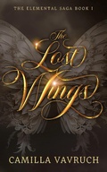 Cover: The Lost Wings (The Elemental Saga, #1) - Camilla Vavruch