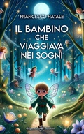 Cover: Il bambino che viaggiava nei sogni - Gilgamesh Edizioni
