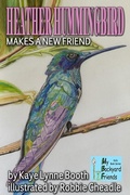 Cover: Heather Hummingbird Makes a New Friend - WordCrafter Press