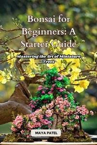 Abbildung von: Bonsai for Beginners - Maya Patel