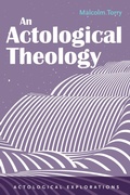 Cover: An Actological Theology - Wipf and Stock Publishers