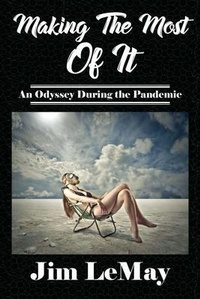 Abbildung von: Making The Most Of It: An Odyssey During The Pandemic - CITIOFBOOKS, INC.