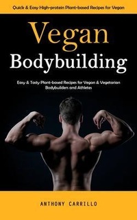 Abbildung von: Vegan Bodybuilding - Anthony Carrillo