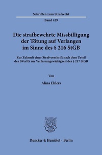 Abbildung von: Die strafbewehrte Missbilligung der Tötung auf Verlangen im Sinne des § 216 StGB - fibre