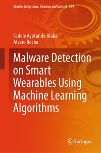Enlarge image Cover: Malware Detection on Smart Wearables Using Machine Learning Algorithms - Springer