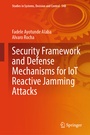 Cover: Security Framework and Defense Mechanisms for IoT Reactive Jamming Attacks - Springer