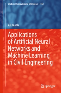Enlarge image Cover: Applications of Artificial Neural Networks and Machine Learning in Civil Engineering - Springer