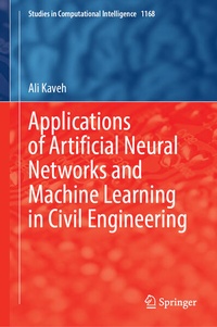 Enlarge image Cover: Applications of Artificial Neural Networks and Machine Learning in Civil Engineering - Springer