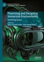 Cover: Theorising and Designing Immersive Environments - Palgrave Macmillan