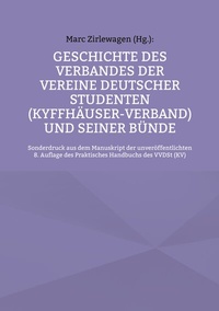 Bild vergrößern Bild: Geschichte des Verbandes der Vereine Deutscher Studenten (Kyffhäuser-Verband) und seiner Bünde - BoD - Books on Demand