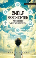 Cover: 12 Geschichten aus sechs Weltreligionen - Spa&szlig; am Lesen
