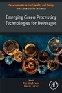 Cover: Emerging Green Processing Technologies for Beverages - Academic Press