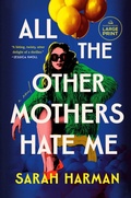 Cover: All the Other Mothers Hate Me - Random House Large Print
