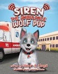 Cover: Siren the Ambulance Wolf Pup - Jason A. Lloyd Publishing