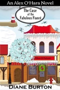Cover: The Case of the Fabulous Fiance: An Alex O'Hara Novel - D.M. Burton