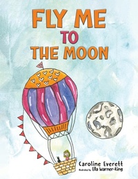 Abbildung von: Fly Me to the Moon - Austin Macauley Publishers