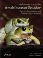 Cover: An Introduction to the Amphibians of Ecuador - CRC Press