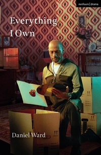 Enlarge image Cover: Everything I Own - Methuen Drama