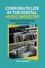 Bild: Corporate Life in the Digital Music Industry - Bloomsbury Academic USA