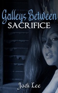 Cover: Galleys Between - Sacrifice - Jodi Lee