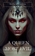 Cover: A Queen Most Evil: Misfits of Gambria (Book 9) - Trimble Hollow Press