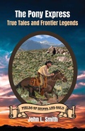 Cover: The Pony Express: True Tales and Frontier Legends (Fields of Silver and Gold, #5) - KeystoneCanyon