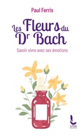 Cover: Les Fleurs du Docteur Bach - Savoir vivre avec ses &eacute;motions - Litos