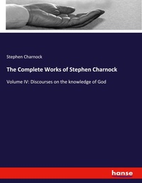 Enlarge image Cover: The Complete Works of Stephen Charnock - Hansebooks