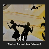 Abbildung von: Miavista: A visual diary / Volume 2 - BoD - Books on Demand
