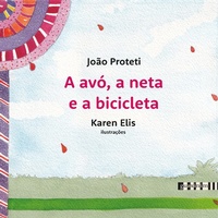 Enlarge image Cover: A avó, a neta e a bicicleta - Guaxinim