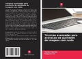 Cover: Tecnicas avancadas para avaliacao da qualidade de imagens com ruido - Edicoes Nosso Conhecimento