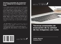 Cover: T&eacute;cnicas avanzadas de evaluaci&oacute;n de la calidad de las im&aacute;genes con ruido - Ediciones Nuestro Conocimiento
